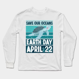 Cute Earth Day 2024 Restore Earth Sea Turtle Save the Planet Long Sleeve T-Shirt